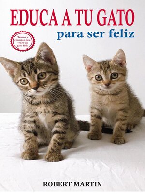 cover image of Educa a tu gato para ser feliz